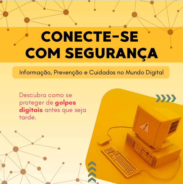 Conecte-se com segurança: cartilha informativa sobre prevenção de golpes digitais