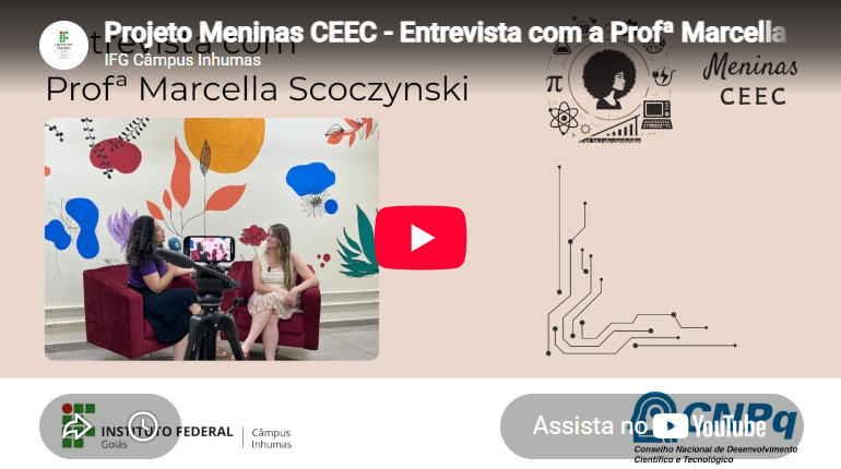 Projeto Meninas CEEC – Entrevista com a Profª Marcella Scoczynski